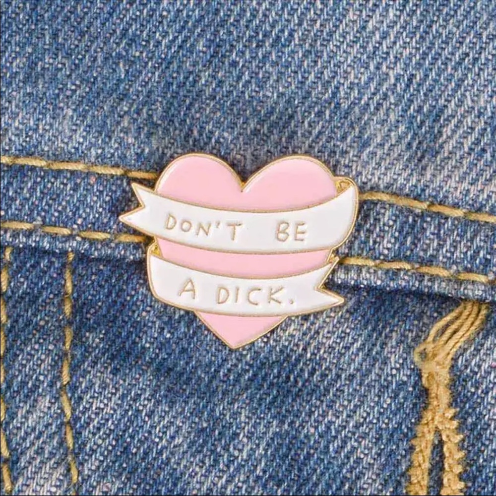 Boutique Don’t Be A Dick Kawaii Metal Enamel Pin - Picture 2 of 3